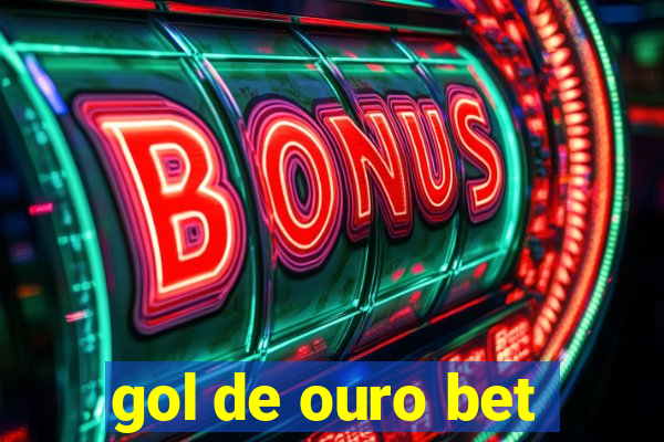 gol de ouro bet